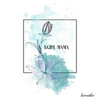 breathe by BGIRL MAMA