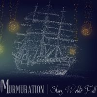 Stars Would Fall by Murmuration