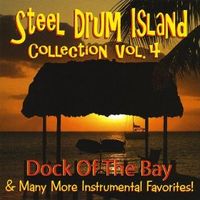 Steel Drum Island Collection - Vol 4 - Dock of the Bay & More! by Tropical Music International