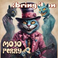 Bring It On by Mojo Perry