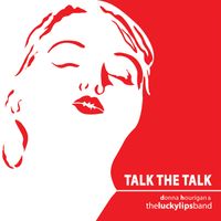 Talk the Talk (CD) by The Lucky Lips Band