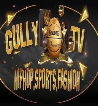 Gully TV, Hip Hop, Sports, Fashion