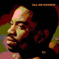 ALL OR NOTHIN' by TASHAN7