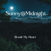 Break My Heart by Sunny@Midnight