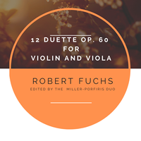 Robert Fuchs- 12 Duette Op. 60 for violin and viola