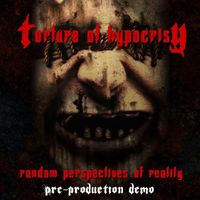 Pre-production demo by Torture of Hypocrisy