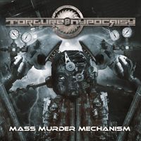 Mass Murder Mechanism (SINGLE) by Torture of Hypocrisy
