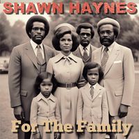 FOR THE FAMILY by SHAWN HAYNES