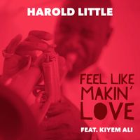 Feel Like Makin' Love by Harold Little
