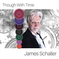 Though With Time by James Schaller