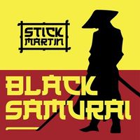 Black Samurai by Stick Martin