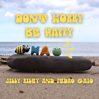 Don't Worry Be Happy by Jilly Riley and Pedro Gaio
