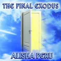 The Final Exodus by Alisha Peru