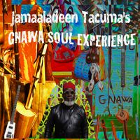 Jamaaladeen Tacuma's GNAWA SOUL EXPERIENCE by Jamaaladeen Tacuma
