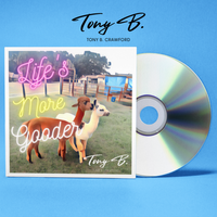 Life's More Gooder by Tony B. Crawford