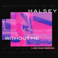 Halsey - Without Me [Joe Maz Remix]