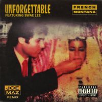 French Montana ft Swae Lee - Unforgettable (Joe Maz Remix) by Joe Maz
