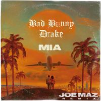 Bad Bunny & Drake - MIA (Joe Maz Remix)