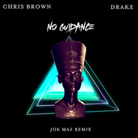 Drake & Chris Brown - No Guidance (Joe Maz Remix)