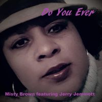 Do You Ever by Misty Brown