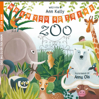 WHEN YOU GO TO THE ZOO  VOCAL - OLIVIA AMIRI by WRITTEN BY ANN KELLY AND MARK ROSS       VOCAL - OLIVIA AMIRI