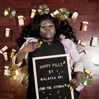 Happy Pills  by Malaika Avi 