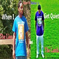 When I Get Quiet (The Lion And The Lamb) by Apostle Makhario 