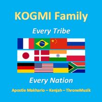 Every Tribe, Every Nation by KOGMI Family