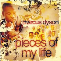 Pieces Of My Life by Marcus Dyson