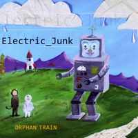 Electric Junk (download) by Orphan Train