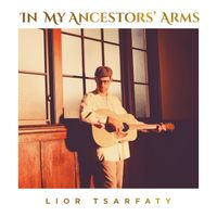 In My Ancestors' Arms by Lior Tsarfaty 