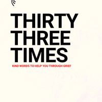 (EBOOK) THIRTY THREE TIMES: KIND WORDS TO HELP YOU THROUGH GRIEF