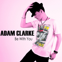 Be With You by Adam Clarke