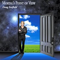 Mortal's Point Of View by Doug Scofield