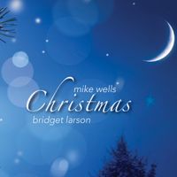Christmas by Mike Wells and Bridget Larson