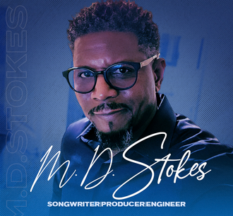 MD Stokes, MD Stokes Music, He's A Wonder, Songwriter, Producer, Engineer