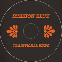 Traditional Ways (2024) by Mission Blue