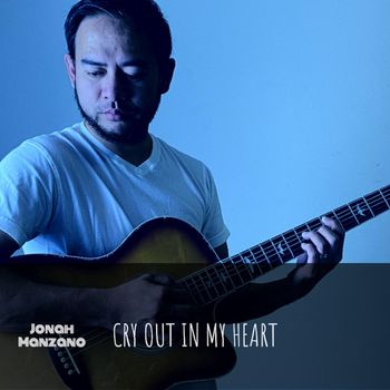 Cry Out in My Heart song by Jonah Manzano
