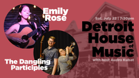 A Detroit House of Music Presents: The Dangling Participles and Emily Rose!