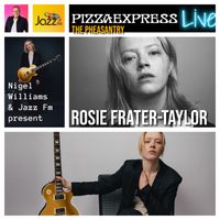 Jazz FM | ROSIE FRATER-TAYLOR at Pheasantry (Chelsea)