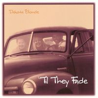 'Til They Fade by Dakota Blonde