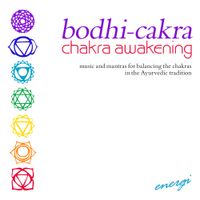 Bodhi-Cakra: Chakra Awakening by Sri Shanthi Bhavana / Peter Morley