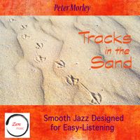 Tracks in the Sand: Smooth Jazz for Easy Listening by Peter Morley