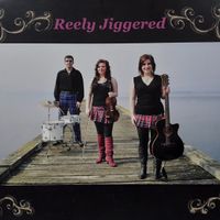 Reely Jiggered (2011) by Reely Jiggered
