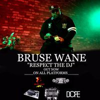 RESPECT THE  DJ by BRUSE WANE
