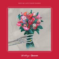 Weddings and Funerals by  DEF3 & Late Night Radio
