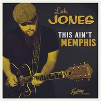 This Ain't Memphis by Lucky Jones