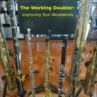 The Working Doubler: Improving Your Woodwinds