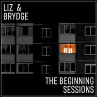 The Beginning Sessions by Liz & Brydge