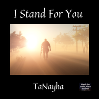 I Stand For You by TaNayha